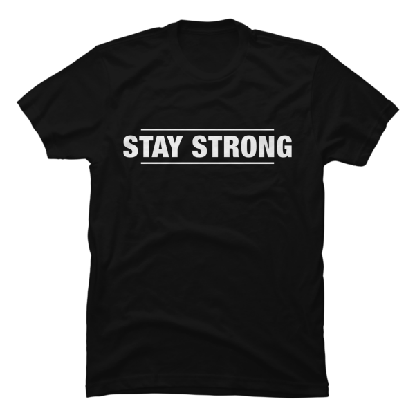 stay strong shirt